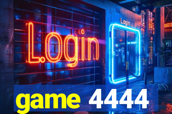 game 4444